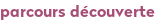 parcours découverte